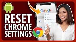 How To Reset Chrome Settings On Android