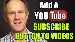 How to Add A Subscribe Button To All Videos On Your YouTube Channel