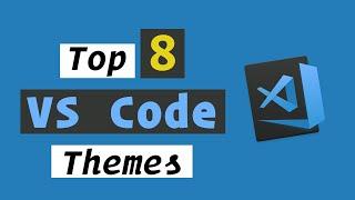 Top 8 VS Code Themes in 2020