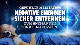 Negative Energien entfernen | Körper und Geist | Meditation auch zum Schlafen