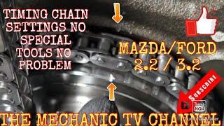 TIMING CHAIN  SETTING  NO SPECIAL TOOLS NO WORRY (MAZDA BT50 / FORD RANGER 2.2 / 3.2)