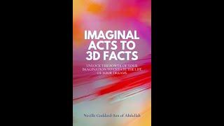 Imaginal Acts Become 3D Acts (Audiobook)