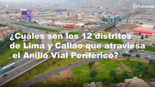 El Anillo Vial Periférico y su Trayecto por los 12 Distritos de Lima y Callao