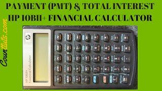 Payment (PMT) & Total Interest Using HP 10bII+ Financial Calculator