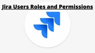 Jira Users Roles and Permissions