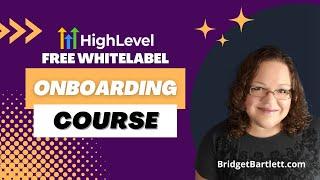 Free Whitelabel Onboarding Course For #GoHighLevel