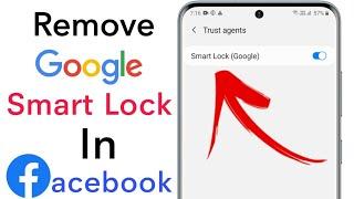 how to remove google smart lock on facebook | messenger | google smart lock remove account