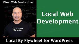 Local By Flywheel for WordPress Development - Review & Tutorial