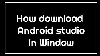 How to download android studio in Window - Marathi