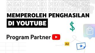 Program Partner YouTube: Cara Memperoleh Penghasilan di YouTube