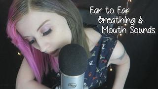 [ASMR] Ear to Ear Breathing & Mouth Sounds