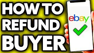 How To Refund Buyer on eBay (2024) - Full Guide