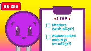 Coding Train Live: Shaders and Autoencoders