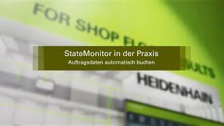 Die Software StateMonitor: Mit Auftragsdaten in Echtzeit die Fertigungsabläufe verbessern