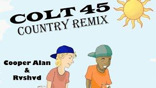 Colt 45 (Country Remix) FULL SONG OFFICIAL AUDIO- Cooper Alan & Rvshvd