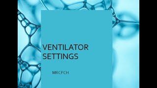 #MRCPCH#ventilator settings #TAS#FOP # PAEDIATRICS