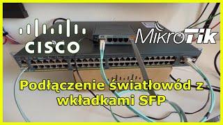 Mikrotik HEX S router i Cisco switch C2960X podłączenie światłowodu przez wkładki SFP