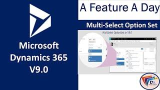 Microsoft Dynamics 365 v9 New Features - Multi Select Option Set Dynamics 365