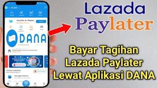 CARA BAYAR TAGIHAN LAZADA PAYLATER LEWAT APLIKASI DANA | TERBARU