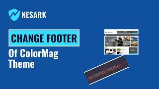 How To Change The Footer Of ColorMag WordPress Theme | Colormag footer copyright 2022 | Nesark