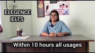 ELEGENCE IELTS. Within 10 hours all usages.