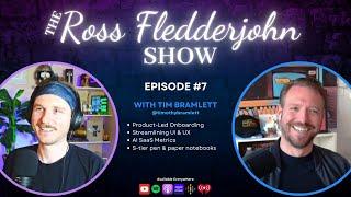 Episode #7 Tim Bramlett - Product-Led Onboarding, UX/ UI Experiments, AI SaaS Metrics
