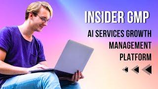 Introducing Insider GMP: AI Services Growth Management Platform