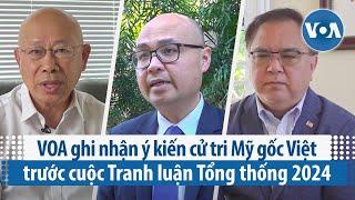 VOA ghi nhận ý kiến cử tri Mỹ gốc Việt trước cuộc Tranh luận Tổng thống 2024 | VOA Tiếng Việt