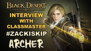  BDO | Archer - Interview With Zackiskip | Male Archer of Black Desert Online |