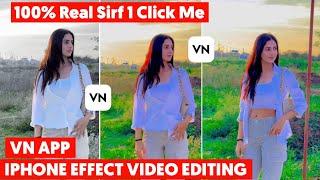 Real Iphone Video Editing In Vn App | Iphone Effect Video Editing In Android 100% Real