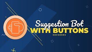 How To Make A Suggestion Bot With Buttons | Discord.js v13  | DECΩDERS™