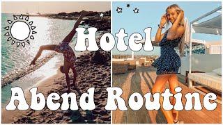 HOTEL ABENDROUTINE SOMMER FERIEN URLAUB | MaVie Noelle Routine