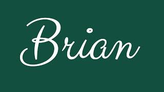 Learn how to Sign the Name Brian Stylishly in Cursive Writing