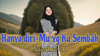 HANYA DIRIMU YG KU SEMBAH BY NAZAHRA-AL (OFFICIAL MUSIC VIDEO) (Cipt: S. Hariyanto)