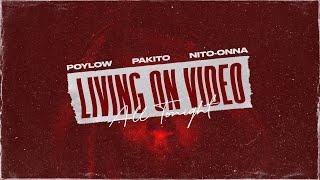 Poylow, Pakito & Nito-Onna - Living On Video (All Tonight) [OFFICIAL LYRIC VIDEO]