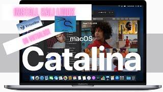 2012 Catalina MacOS Kali Linux Installation