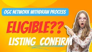 OGC Network withdraw process // Eligible criteria // Step by step