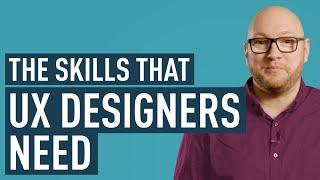 The Skills Every UX Designer Needs
