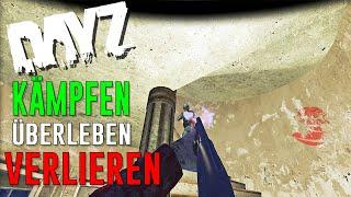 Ein DayZ Offi Abenteuer : KÄMPFEN , ÜBERLEBEN und VERLIEREN