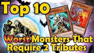 Top 10 Worst Monsters That Require 2 Tributes in YuGiOh