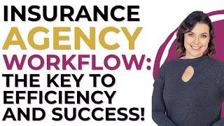 Insurance Agency Workflow: The Key to Efficiency and Success!