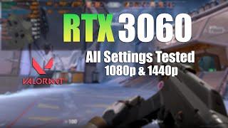 RTX 3060 : VALORANT - All Settings tested