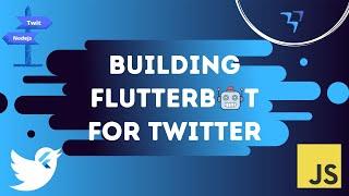Building Flutter Bot for Twitter In Just 20 Mins