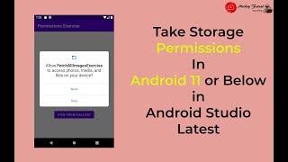 Take Storage Permissions In Android 11 and Above or Below in Android Studio Latest