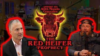 EP: 285 The Red Heifer Prophecy Update with Mondo Gonzales