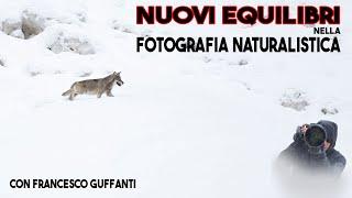 Nuovi Equilibri nella Fotografia Naturalistica