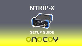 Your detailed guide on how to setup your NTRIP-X station for Onocoy