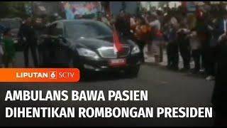 Viral! Ambulans Bawa Pasien Diberhentikan Oleh Rombongan Presiden Jokowi | Liputan 6