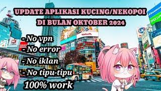 UPDATE APLIKASI KUCING/NEKOPOI TERBARU DI BULAN OKTOBER 2024