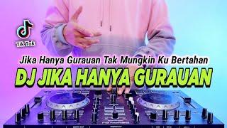 DJ JIKA HANYA GURAUAN TAK MUNGKIN KU BERTAHAN REMIX FULL BASS VIRAL TIKTOK TERBARU 2024